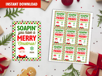Preview of Soapin' you have a Merry Christmas, Card, Hand Sanitizer, Soap Gift Tags Ideas