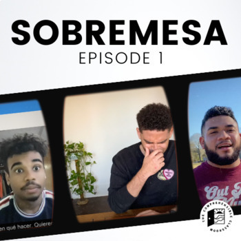 Preview of Sobremesa Episode 1 - for Somos 1 Unit 5