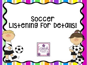 Preview of Soccer Listening for Details