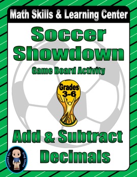 Preview of Soccer Math Skills & Learning Center (Add & Subtract Decimals)