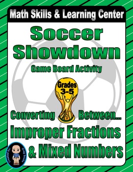 Preview of Soccer Math Skills & Learning Center (Improper Fractions & Mixed Numbers)