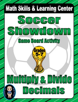 Preview of Soccer Math Skills & Learning Center (Multiply & Divide Decimals)