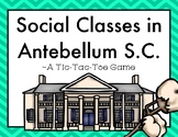 Social Classes in Antebellum South Carolina: A Tic Tac Toe Game