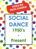 Social Dance: 1950's-Present (Google Slides & Google Docs)