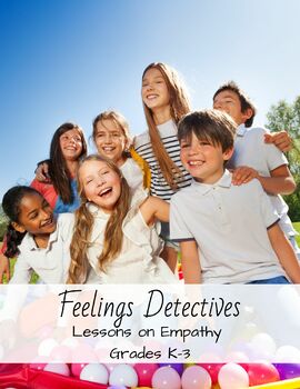 Preview of Feelings Detectives: Lessons on Empathy Grades K-3