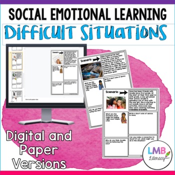 Preview of Social Emotional Learning, Difficult Situations, Digital and Paper Scenarios