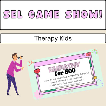 Preview of Social Emotional Learning-SEL-Game Show-Self Regulation-Empathy-Problem Solving-