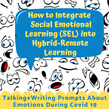 Preview of Covid-19 Social Emotional Learning: Talking + Writing Prompts About Emotions