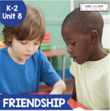 Social Emotional Learning Unit 8: Friendship
