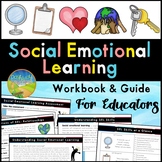 Social Emotional Learning Workbook Educator Guide