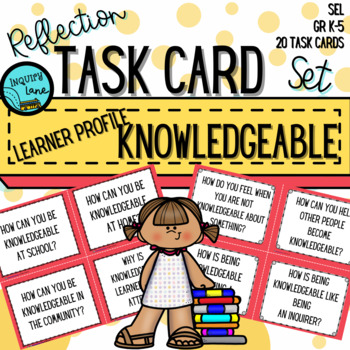 Preview of Social-Emotional SEL IB Learner Profile Knowledgeable Task Card Set