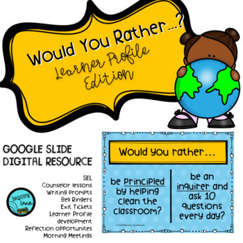Preview of Social-Emotional SEL Would You Rather IB PYP Learner Profile Digital Activity