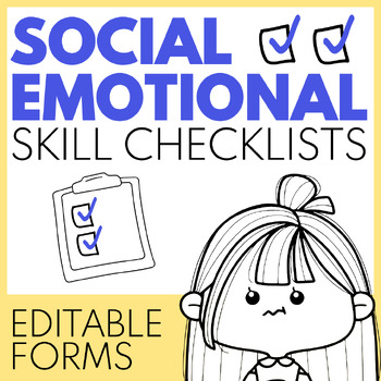 Editable K-8 Social Emotional Learning Checklists