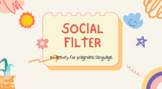 Social Filter: Think It or Say It