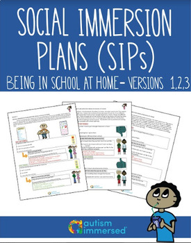 Preview of Social Immersion Plans Versions 1, 2, 3 Being in School at Home Bundle