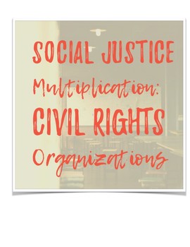 Preview of Social Justice Multiplication: Civil Rights Organizations