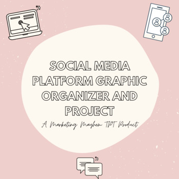 Preview of Social Media Platforms Graphic Organizer and Project