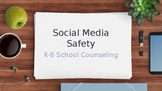 Social Media Safety: School Counseling K-6