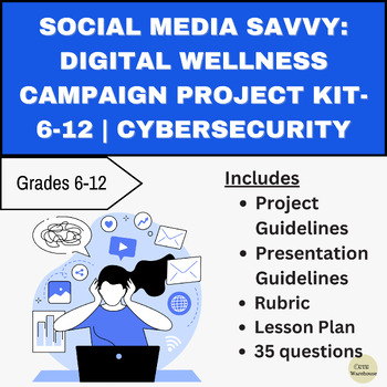 Preview of Social Media Savvy: Digital Wellness Campaign Project Kit- 6-12 | Cybersecurity