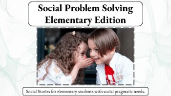 Preview of Social Problem Solving (social stories for elementary social pragmatics, ASD)