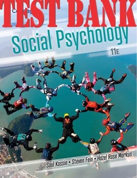 Preview of Social Psychology 11th Edition by Saul Kassin, Steven Fein and Hazel_TEST BANK