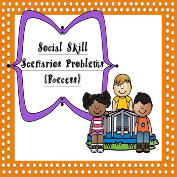 Preview of Social Skill Recess Scenario Problems (85 Problems)