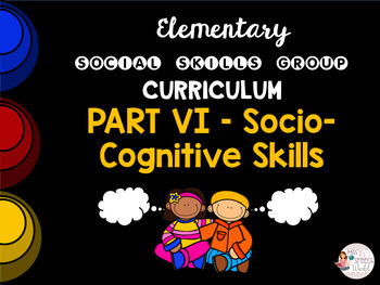 Preview of Social Skills Group Curriculum PART VI - Socio-Cognitive Skills - HFA, ASD