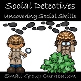 Social Skills Group Curriculum and Activities: Social Detectives