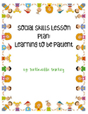 Social Skills Lesson Plan: Learning Patience
