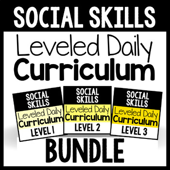 Preview of Social Skills Leveled Daily Curriculum {BUNDLE}