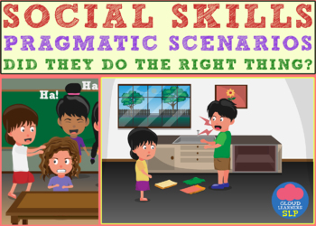 Preview of Social Skills: Pragmatic Scenarios (Did They Do The Right Thing?) Boom Cards