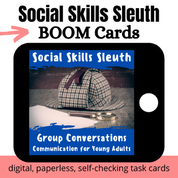 Preview of Social Skills Sleuth: Group Conversations BOOM Cards