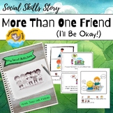 Social Skills Story: More Than One Friend (I'll be okay!)