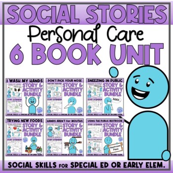 Preview of Social Skills Unit 2 - Personal Care with Social Stories (6-Week Bundled Unit)