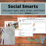 Social Smarts:  Use your eyes, ears, brain, AND heart.