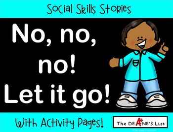 Preview of FREEBIE SOCIAL SKILLS STORY "No, No, No! Let It Go!" Learning to Say YES!
