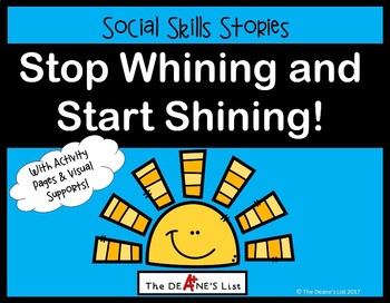 Preview of SOCIAL SKILLS STORY "Stop Whining and Start Shining!" Alternative Behavior