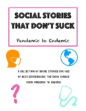 Social Stories that Don't Suck: Pandemic to Endemic