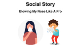 Social Story: Blow Your Nose Like A Pro