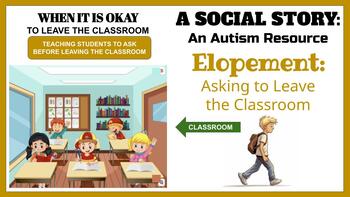 Preview of Social Story: Elopement - Asking to Leave the Classroom UPDATED(Autism,SEL,SpEd)