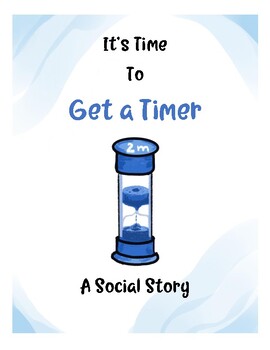 Preview of Social Story/Get a Timer/Challenging Behaviors