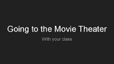 Social Story - Going the the Movie Theater with your class