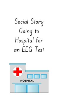 Preview of Social Story - Going to Hospital for an EEG