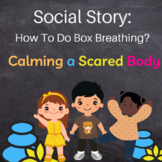 Social Story: How To Do Box Breathing for a Scared Body