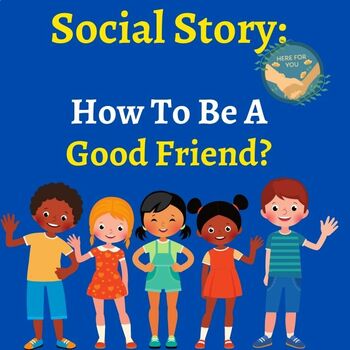 Preview of Social Story: How to be a good friend?
