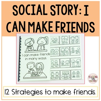 Social Story: I Can Make Friends by Teaching Behavior Together | TpT