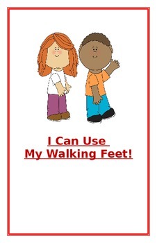 Preview of Social Story- "I Can Use My Walking Feet": A Better Behavior Booklet