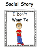 Social Story →   I Don't Want To