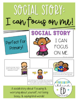 Preview of Social Story - I can focus on me! - Worrying About Myself & Not Being Bossy