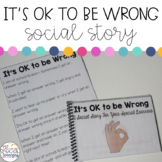 Social Narrative: It's OK to be Wrong